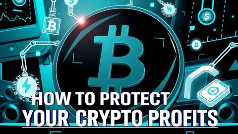How to Protect Your Crypto Profits!!!!