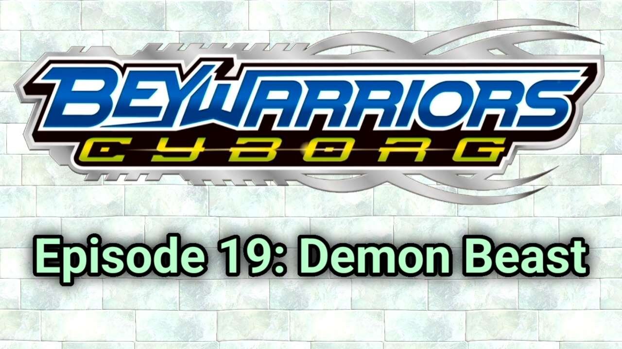 BeyWarriors Cyborg Season 1 Episode 19: Demon Beast