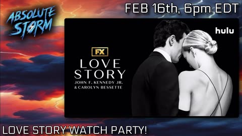 Absolute Storm Special: Love Story Watch Party 2/16/26 6pm EDT