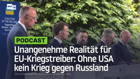 Unangenehme Realität für Kriegstreiber der EU: Ohne USA kann man keinen Krieg gegen Russland führen