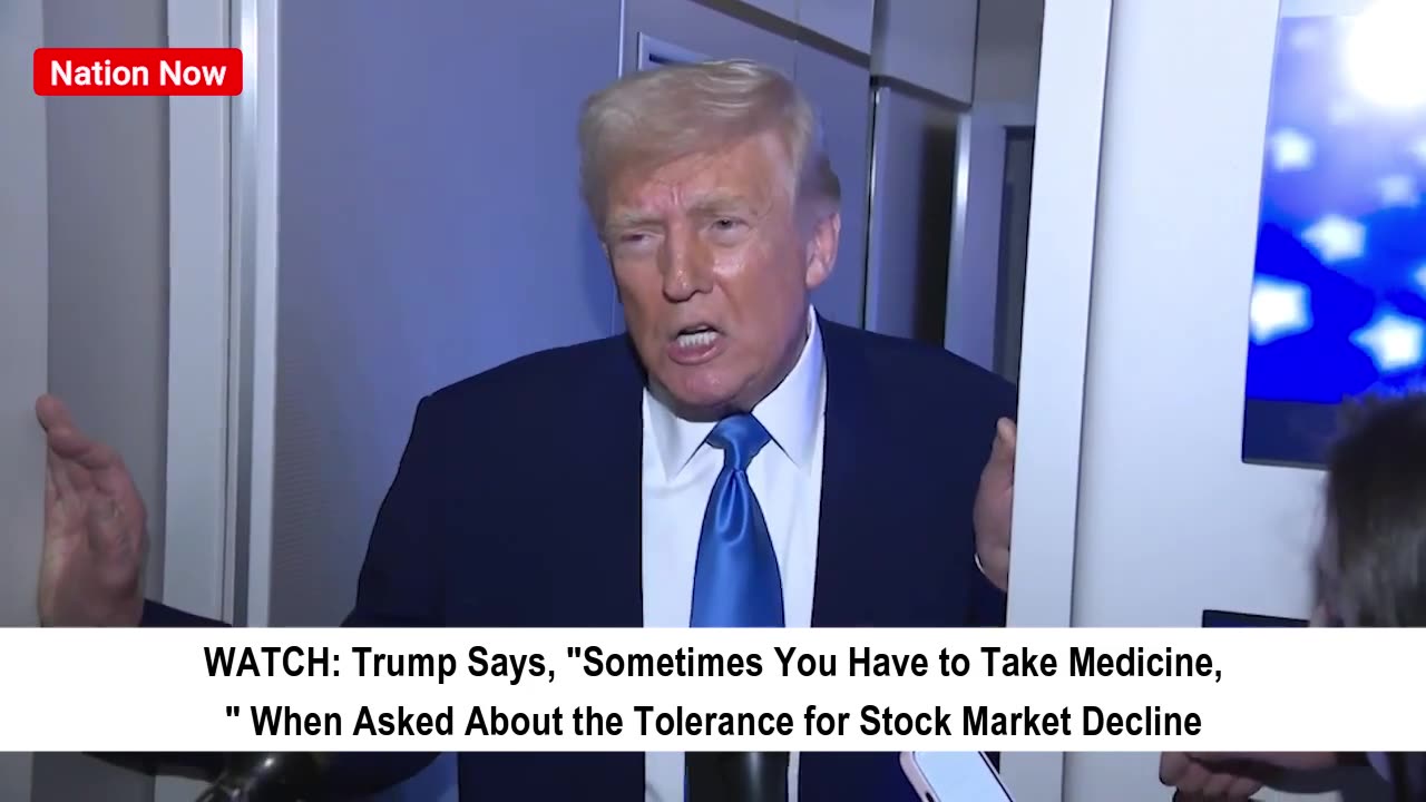 Trump: "Sometimes You Have to Take Medicine" on Stock Decline