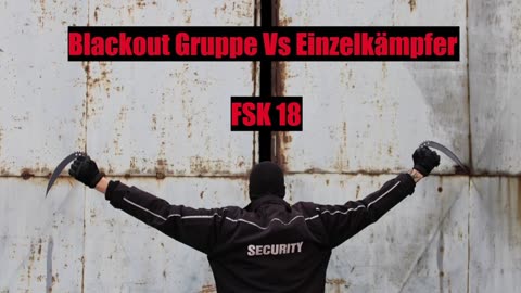 BLACKOUT GRUPPE VS EINZELKÄMPFER