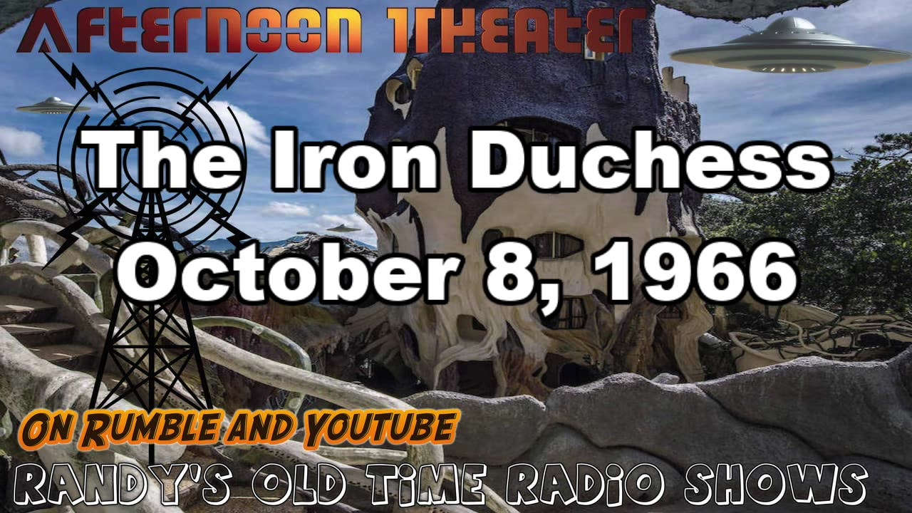 66-10-08 Afternoon Theater The Iron Duchess