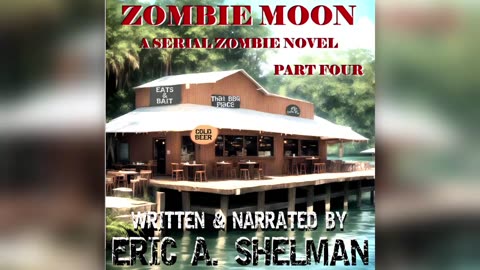 Zombie Moon - A Serial Zombie Novel - PART FOUR