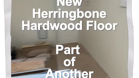 Reel #231 Doors, Trim, and a New Herringbone Hardwood Floor