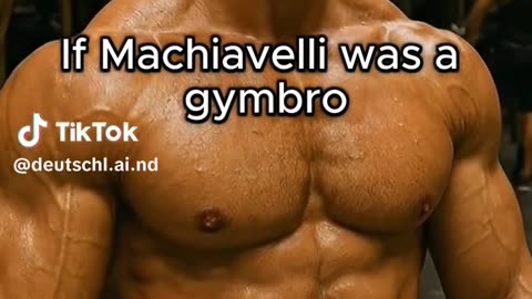 Machiavelli but it's gymbro