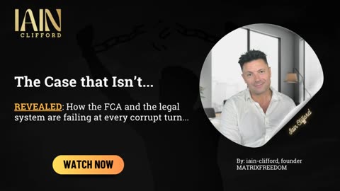The Case that Isn't: How the FCA Tricked the Court | Iain Clifford Exposes the Deception