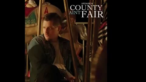 Upchurch - County Ain’t Fair