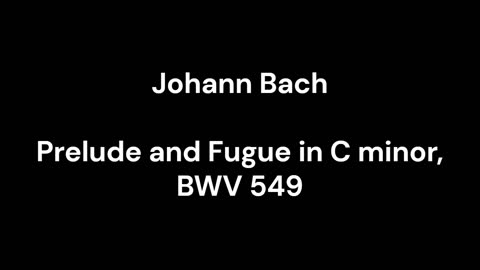 Prelude and Fugue in C minor, BWV 549