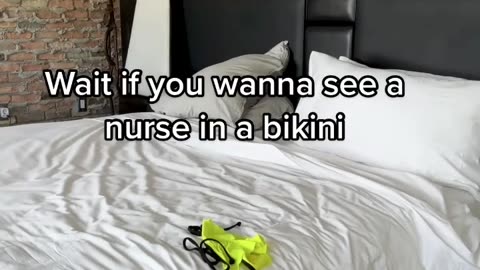 Wait if you want to see a nurse in bikini