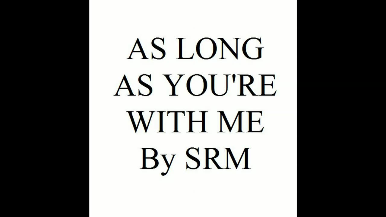 AS LONG AS YOU'RE WITH ME