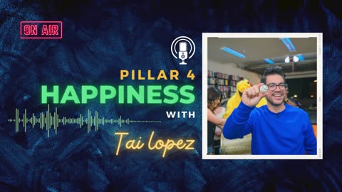 Pillars of the Good Life: Pillar 4 - Happiness