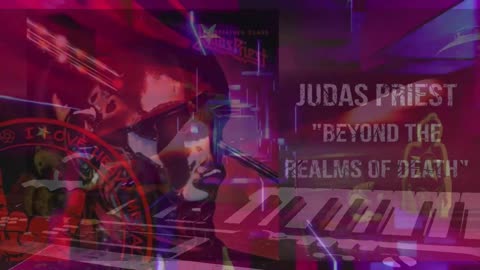 JUDAS PREIST!! BEYOND THE REALMS OF DEATH!! KEYBOARD REMIX!!(1080p)