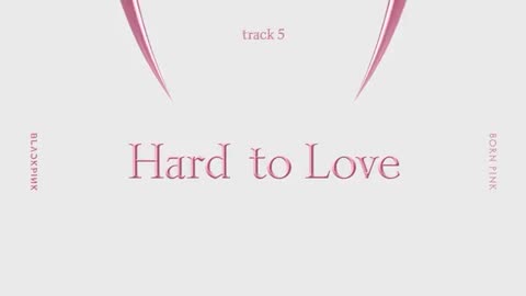 Must Watch: BLACKPINK - ‘Hard to Love’ (Official Audio)