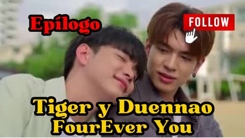 TIGER Y DUENNAO – Epílogo - ES EL DUEÑO DE CADA SONRISA - FourEver You