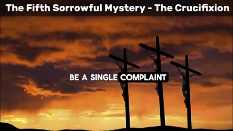 The Fifth Sorrowful Mystery - The Crucifixion