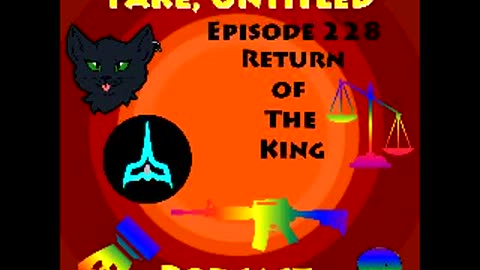 Fake, Untitled Podcast: Episode 228 - Return of The King