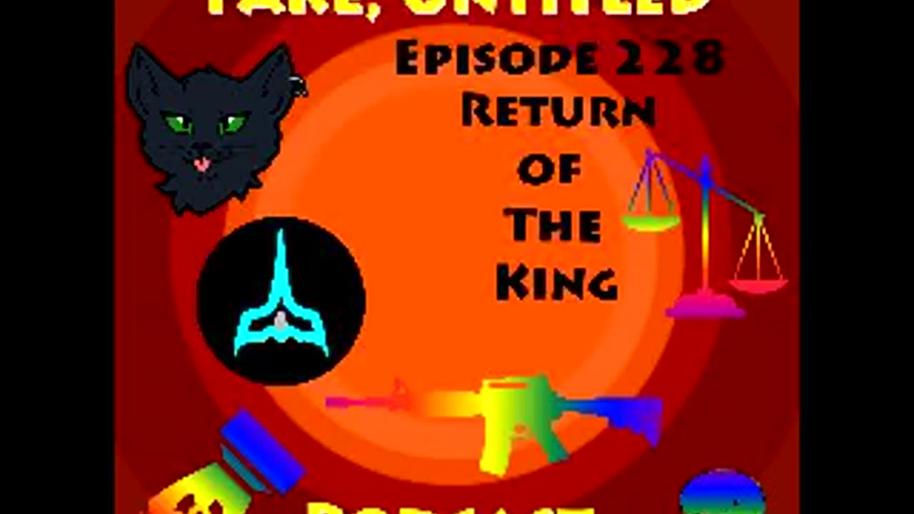 Fake, Untitled Podcast: Episode 228 - Return of The King