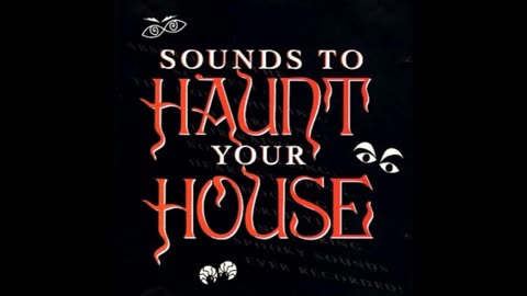 Sounds To Haunt Your House