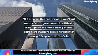 Is Congress Finally Getting Serious Republicans Demand New Committee to Expose Far-Left