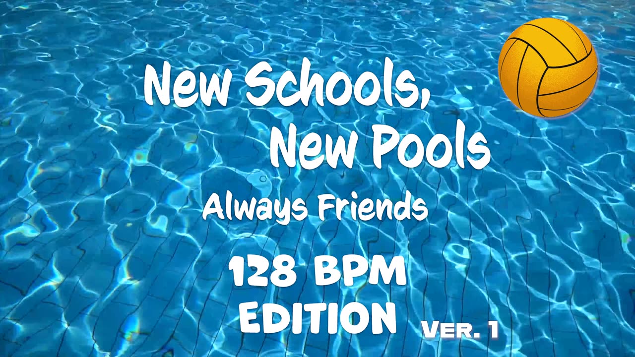 128 BPM Editon (Version 1) of "New Schools, New Pools, Always Friends" with Captions