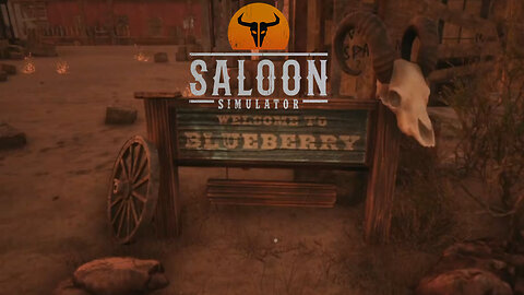 Welcome To Blueberry! ~ Saloon Simulator!