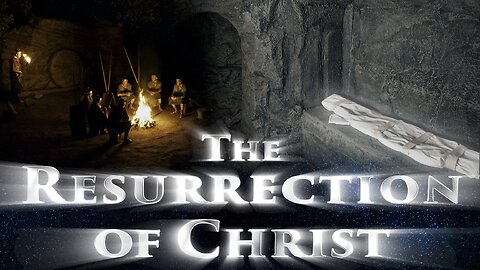 The Resurrection of Christ Series 1. Part 2
