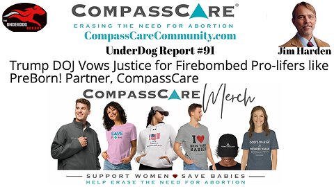 Fire Bombing of Pregnancy Center CompassCareCommunity.com UnderDog Report #91