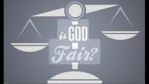 Is God fair?