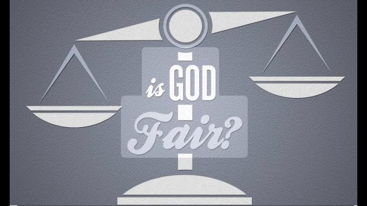 Is God fair?