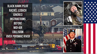 Black Hawk Pilot Rachel Lobach Ignored Instructions Before Mid-Air Collision Over Potomac River