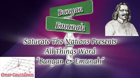 All Things Word- "Bunyan & Emunah"