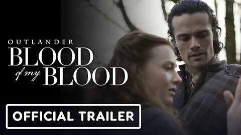 Outlander： Blood of my Blood - Official Trailer-K1nXLdc3RoM-616+234-1920x10