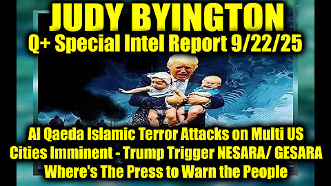 Judy. Q+ Special Intel Report 9/22/25