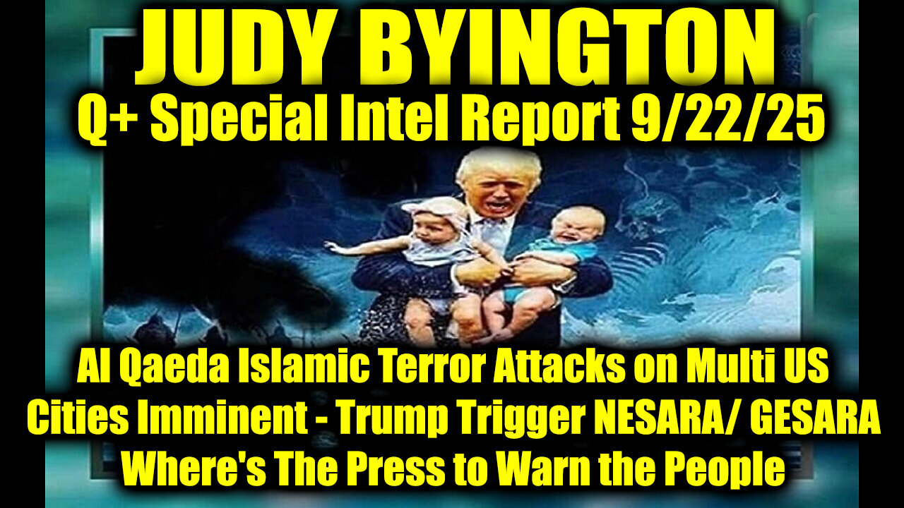 Judy. Q+ Special Intel Report 9/22/25