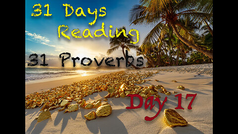 "31 Days Reading 31 Proverbs" Series. Day 16 and 17