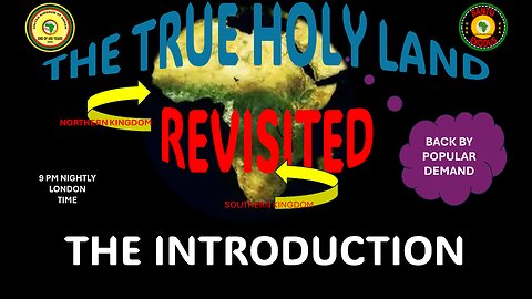 AFRICA IS THE HOLY LAND || THE TRUE HOLY LAND REVISITED || THE INTRODUCTION