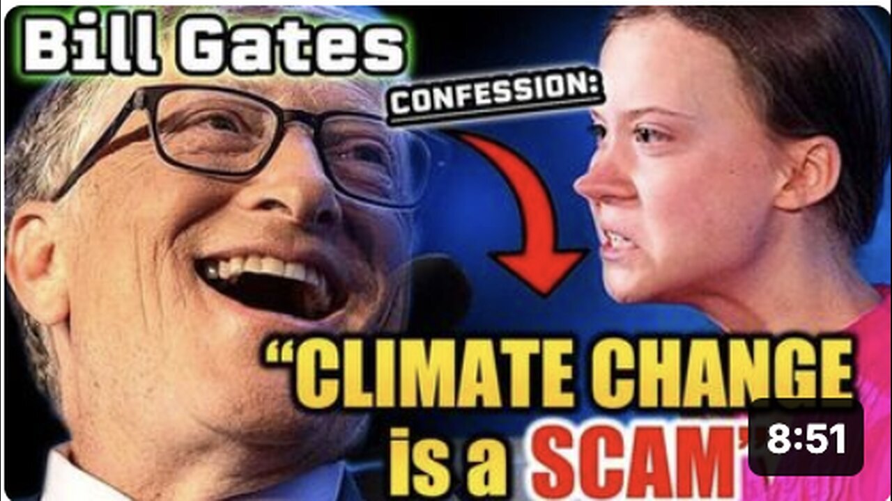 "Bill Gates Acknowledges Climate Change as WEF Scam"