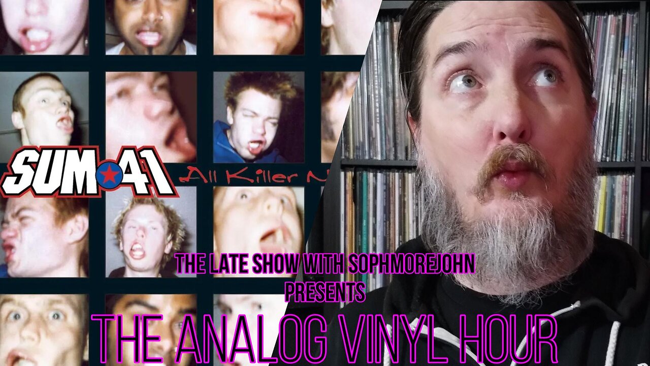 The Analog Vinyl Hour - Sum 41 - All Killer No Filler