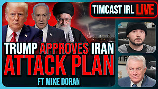 Trump Approves IRAN ATTACK PLAN, Holds Final Order, Iran May Meet At White House | Timcast IRL