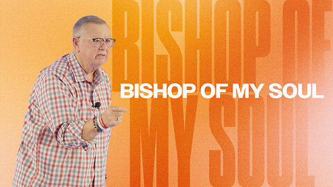 Bishop of My Soul | Tim Sheets