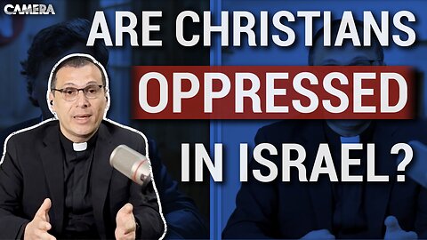 Is Israel OPPRESSING Christians?