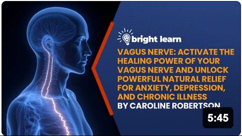 BrightLearn - Vagus Nerve: Activate the Healing Power of Your Vagus Nerve and Unlock Powerful Natural Relief for Anxiety, Depression, and Chronic Illness by Caroline Robertson