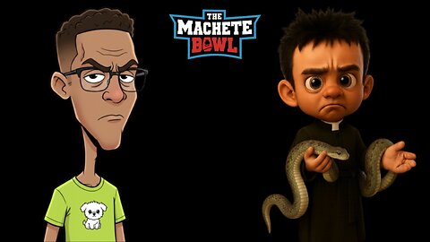 The Machete Bowl Ep. 578 - Urkelraxx is terrified of snakes