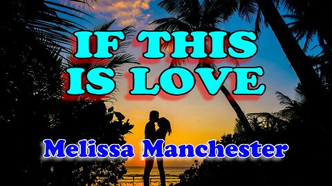 If this is love - Melissa Manchester (Karaoke Version)