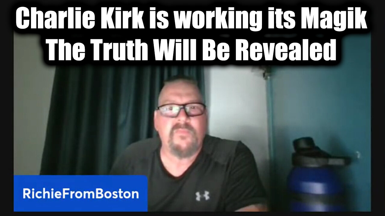 Charlie Kirk is working its Magik! The Truth Will Be Revealed