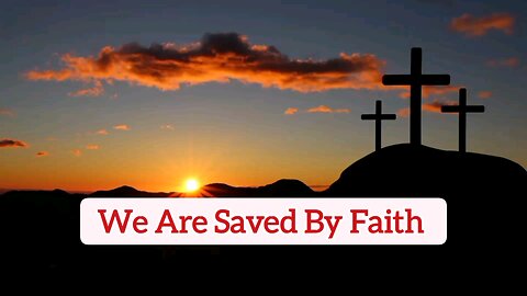 We Are Saved By Faith - Ephesians 2:8-9 - Bible Verses - Word Of God - Holy Scriptures