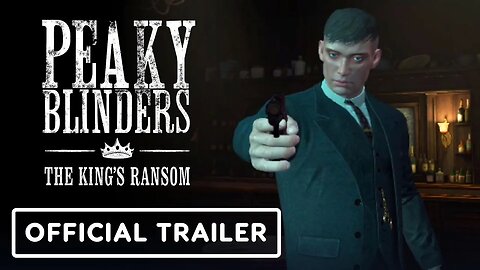 Peaky Blinders - The King's Ransom - Official 2023 Updates Trailer _ Upload
