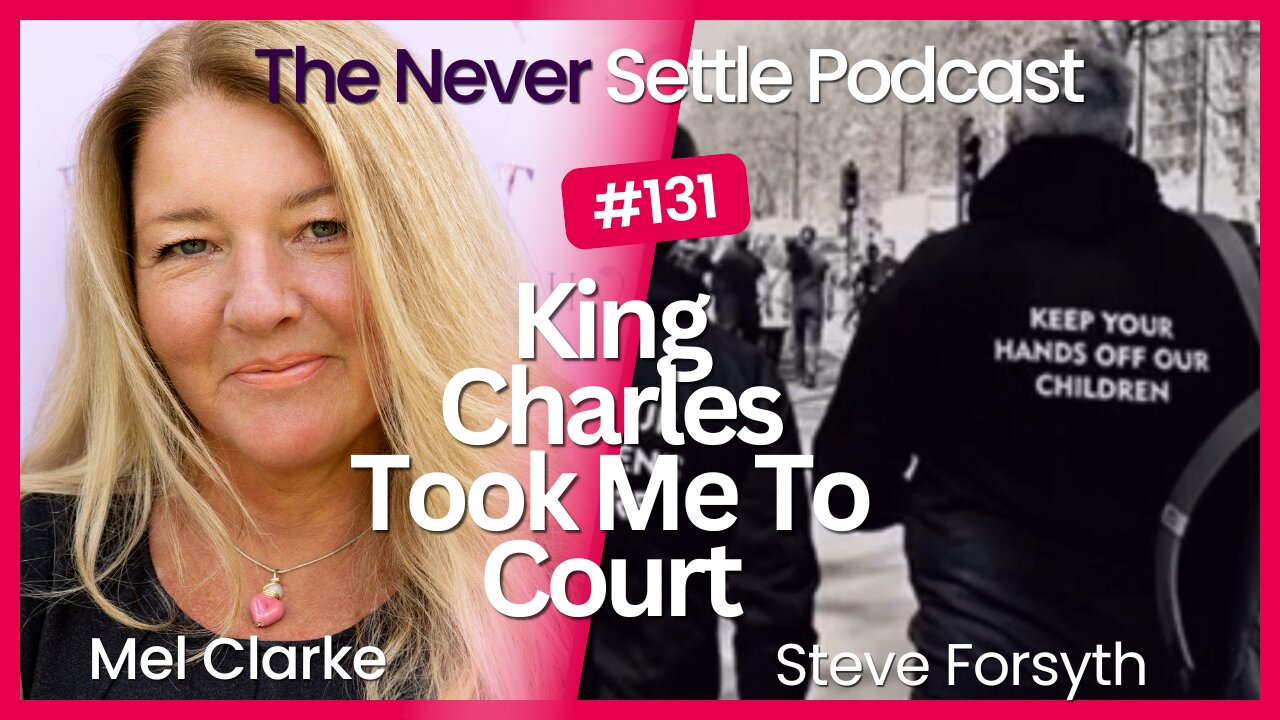 King Charles Took Me To Court with Steve Forsyth on The Never Settle Podcast