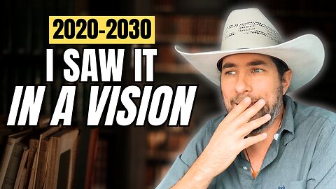 I’ve Never Shared This Before: Vision Showed Me 2020-2030